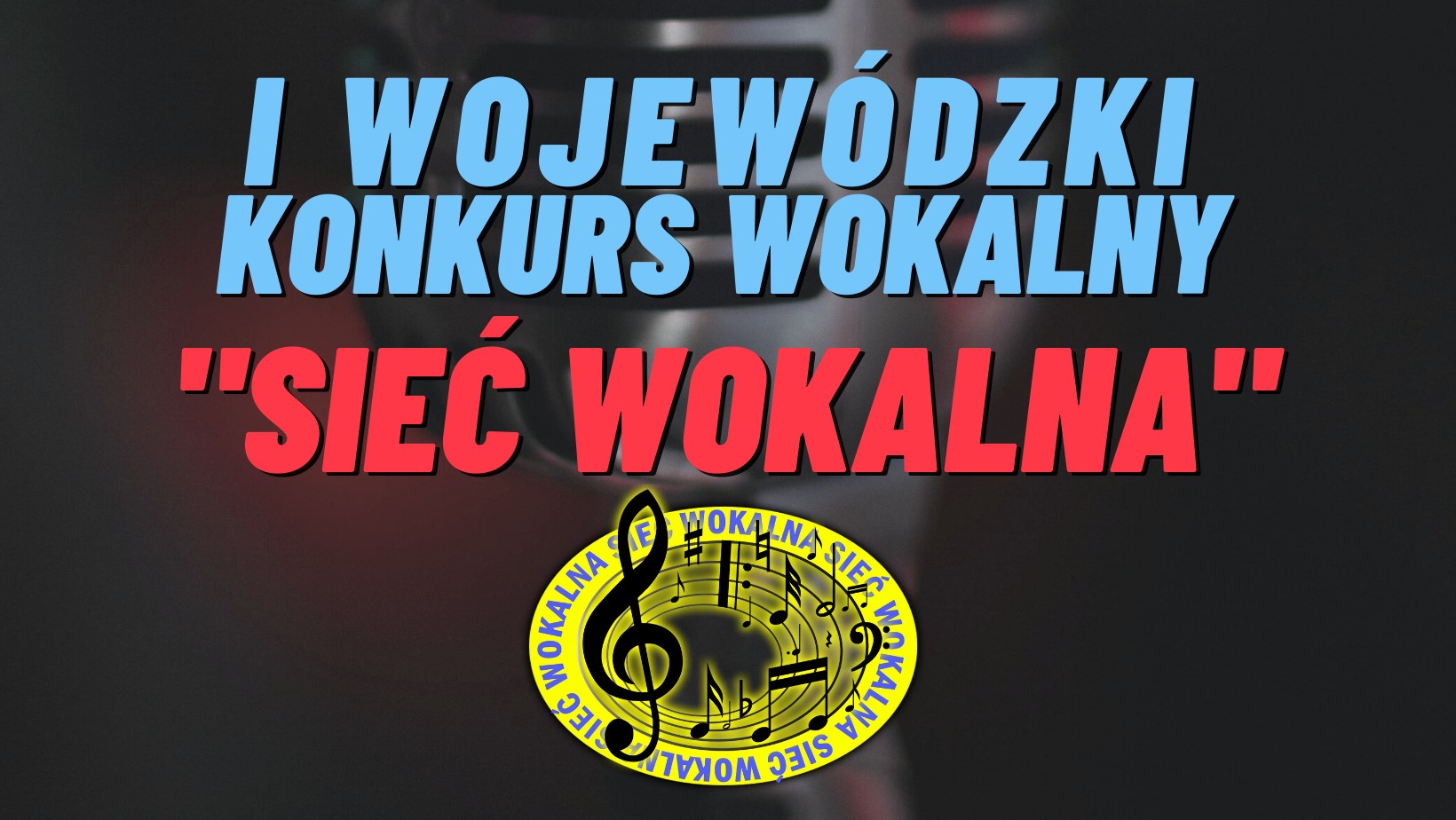 Ilustracja do informacji: Wyniki I Wojewódzkiego Konkursu Wokalnego "Sieć Wokalna"